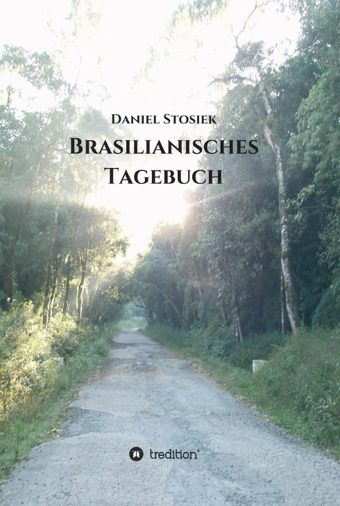 Brasilianisches Tagebuch -  Daniel Stosiek