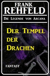 Der Tempel der Drachen - Frank Rehfeld