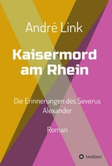 Kaisermord am Rhein - André Link