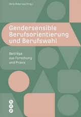 Gendersensible Berufsorientierung und Berufswahl (E-Book) - Elena Makarova