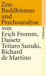 Zen-Buddhismus und Psychoanalyse - Erich Fromm, Richard de Martino, Daisetz Teitaro Suzuki