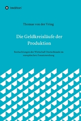 Die Geldkreisläufe der Produktion - Thomas von der Vring