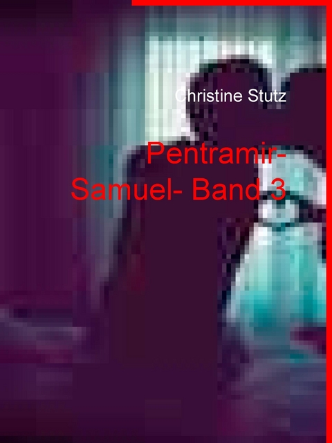 Pentramir- Samuel- Band 3 - Christine Stutz