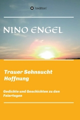 Trauer Sehnsucht Liebe - Nino Engel