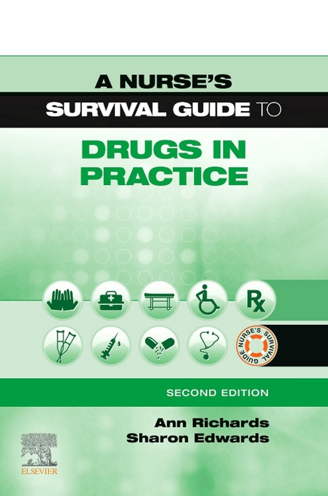 Nurse's Survival Guide to Drugs in Practice E-Book -  Sharon L. Edwards,  Ann Richards