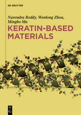 Keratin-based Materials -  Mingbo Ma,  Narendra Reddy,  Wenlong Zhou
