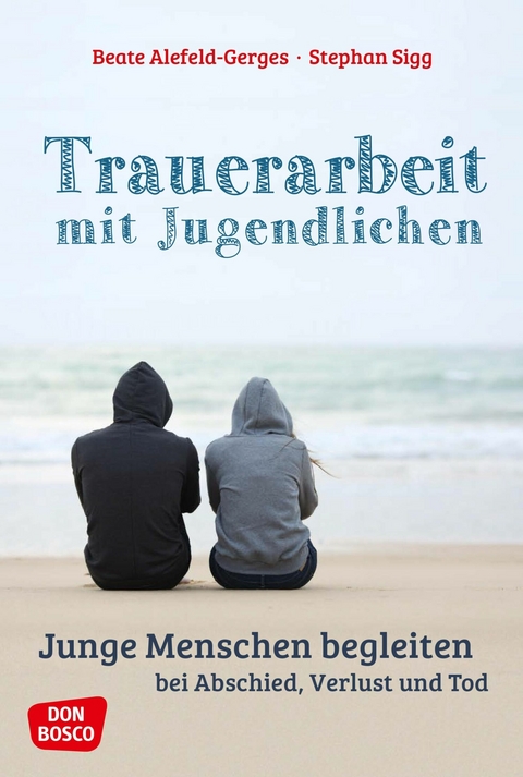 Trauerarbeit mit Jugendlichen - ebook -  Beate Alefeld-Gerges,  Stephan Sigg