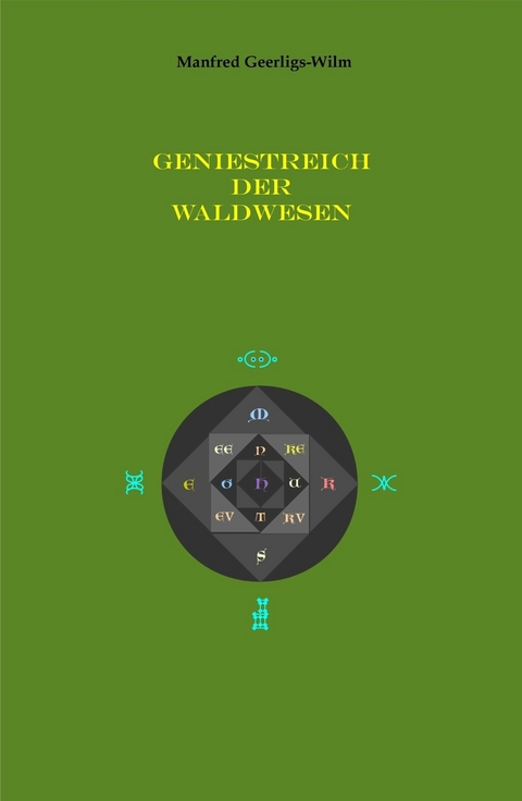 Geniestreich der Waldwesen - Manfred Geerligs-Wilm