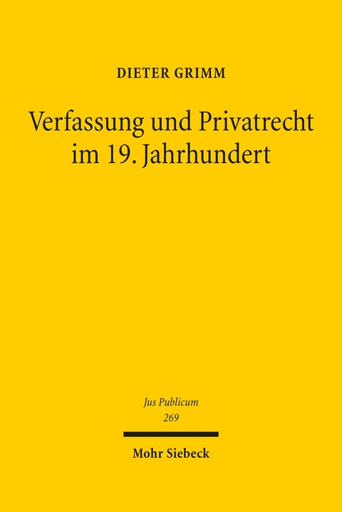 Verfassung und Privatrecht im 19. Jahrhundert -  Dieter Grimm