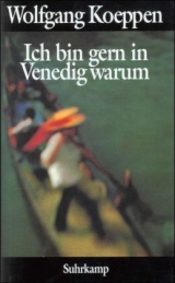 Ich bin gern in Venedig warum - Wolfgang Koeppen