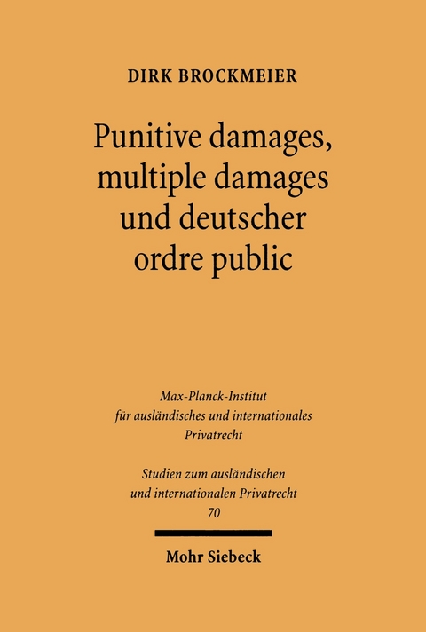 Punitive damages, multiple damages und deutscher ordre public -  Dirk Brockmeier
