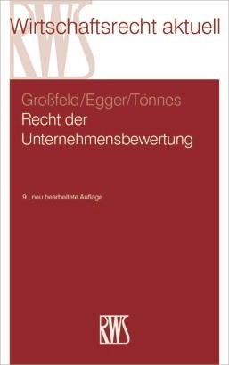 Recht der Unternehmensbewertung -  Bernhard Großfeld,  Ulrich Tönnes,  Wolf-Achim Egger