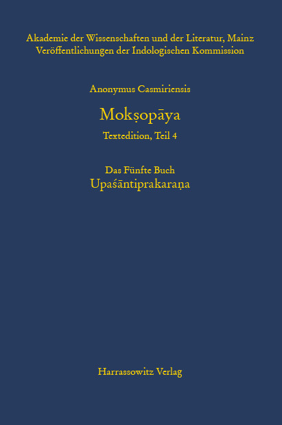 Anonymus Casmiriensis Moksopaya. Historisch-kritische Gesamtausgabe Das Fünfte Buch: Upa?antiprakarana - 