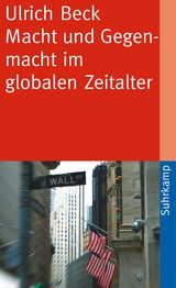 Macht und Gegenmacht im globalen Zeitalter - Ulrich Beck