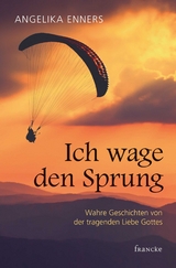 Ich wage den Sprung -  Angelika Enners