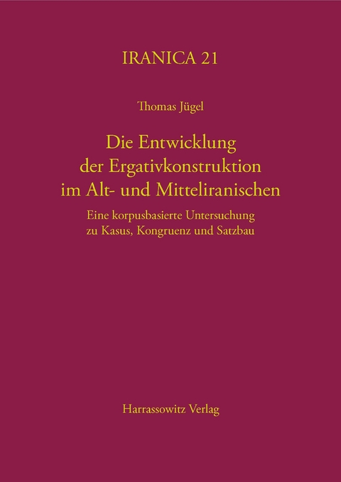 Die Entwicklung der Ergativkonstruktion im Alt- und Mitteliranischen -  Thomas Jügel