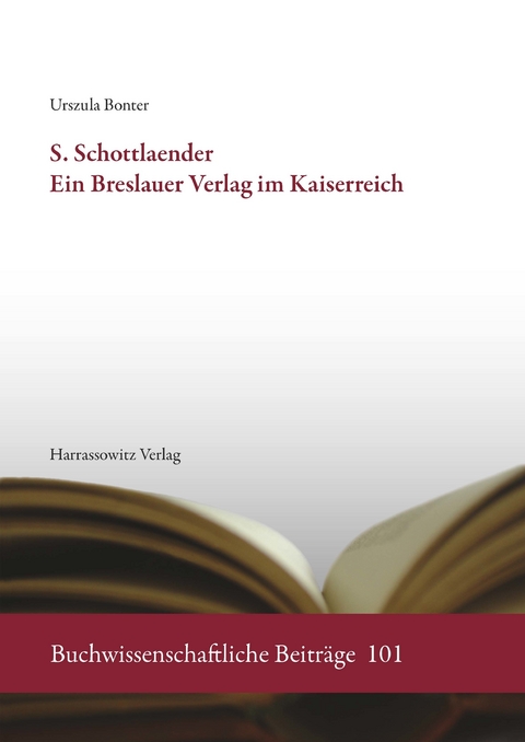 S. Schottlaender. Ein Breslauer Verlag im Kaiserreich -  Urszula Bonter