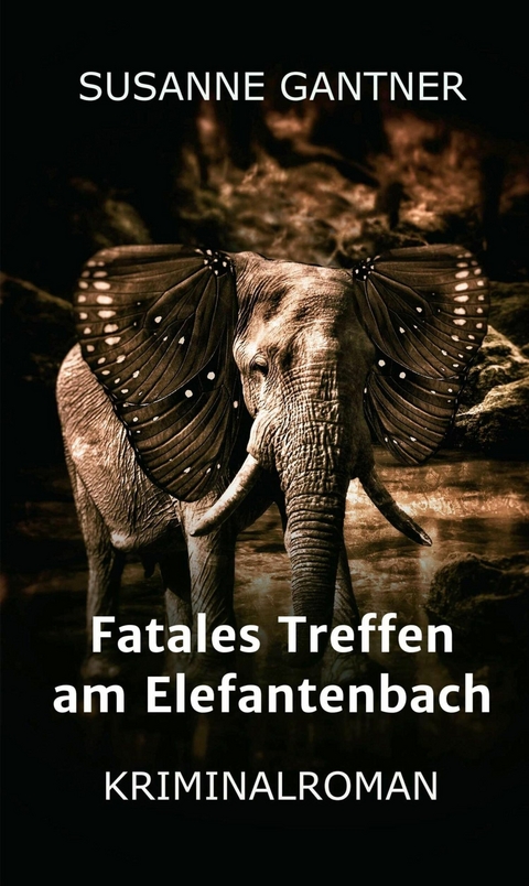 Fatales Treffen am Elefantenbach - Susanne Gantner