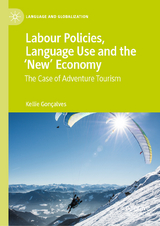 Labour Policies, Language Use and the ‘New’ Economy - Kellie Gonçalves