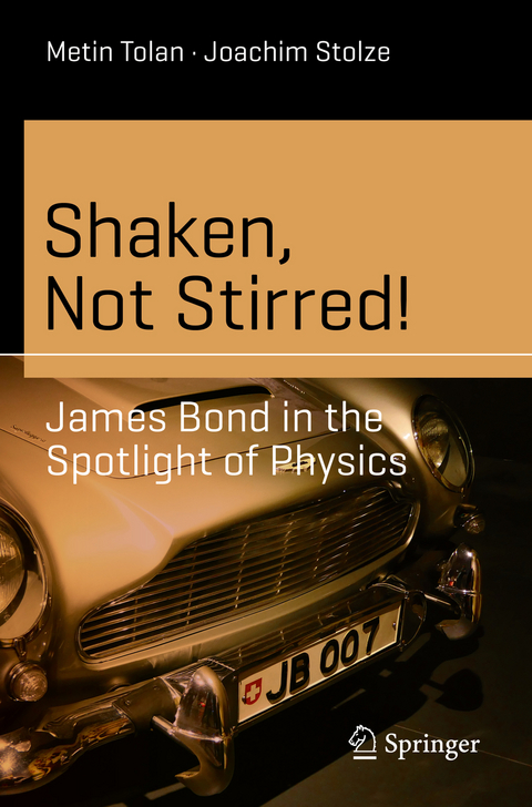 Shaken, Not Stirred! - Metin Tolan, Joachim Stolze