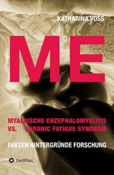 ME - Myalgische Enzephalomyelitis vs. Chronic Fatigue Syndrom - Katharina Voss