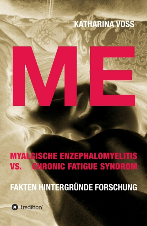 ME - Myalgische Enzephalomyelitis vs. Chronic Fatigue Syndrom - Katharina Voss