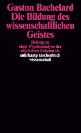 Die Bildung des wissenschaftlichen Geistes - Gaston Bachelard