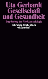Gesellschaft und Gesundheit - Uta Gerhardt