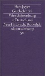 Geschichte der Wirtschaftsordnung in Deutschland - Hans Jaeger