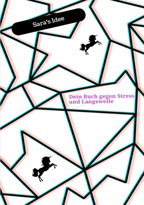 Dein Buch gegen Stress und Langeweile -  Sara Blank