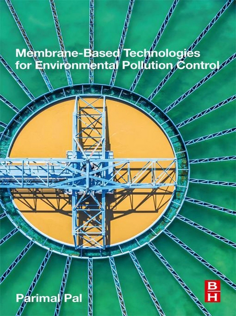 Membrane-Based Technologies for Environmental Pollution Control -  Parimal Pal Chaudhuri