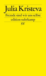 Fremde sind wir uns selbst - Julia Kristeva