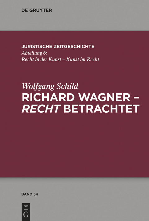 Richard Wagner - recht betrachtet -  Wolfgang Schild