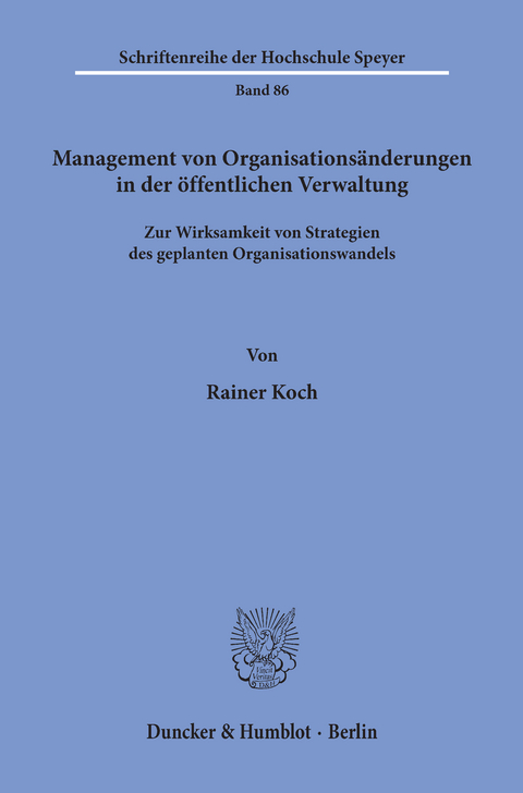 Management von Organisationsänderungen in der öffentlichen Verwaltung. -  Rainer Koch