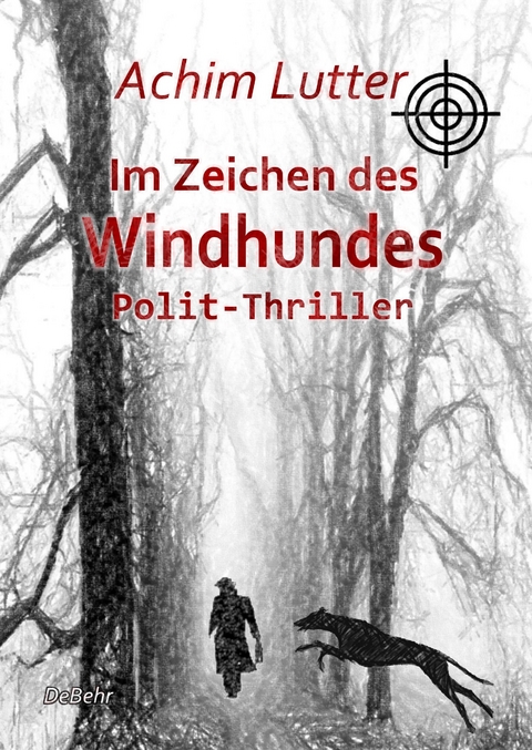 Im Zeichen des Windhundes - Polit-Thriller -  Achim Lutter