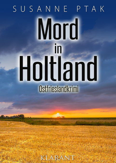 Mord in Holtland. Ostfrieslandkrimi -  Susanne Ptak