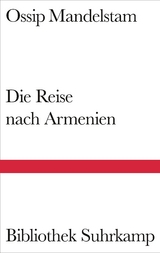 Die Reise nach Armenien - Ossip Mandelstam