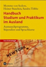 Handbuch Studium und Praktikum im Ausland - Momme von Sydow, Sandra Többe, Heiner Staschen
