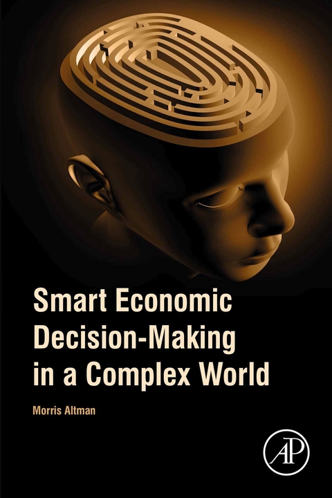 Smart Economic Decision-Making in a Complex World -  Morris Altman