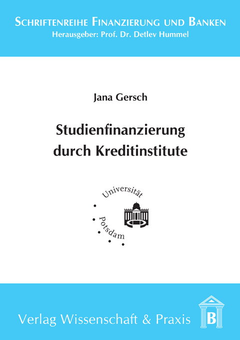 Studienfinanzierung durch Kreditinstitute. -  Jana Gersch