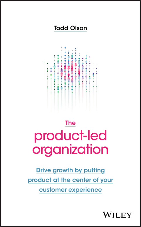 The Product-Led Organization - Todd Olson