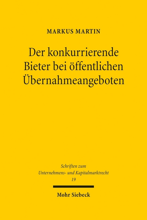 Der konkurrierende Bieter bei öffentlichen Übernahmeangeboten -  Markus Martin