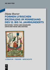 Formen lyrischen Erzählens im Minnesang des 12. bis 14. Jahrhunderts -  Diana Roever