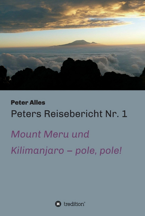 Peters Reisebericht Nr. 1 - Peter Alles