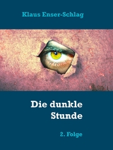 Die dunkle Stunde - Klaus Enser-Schlag