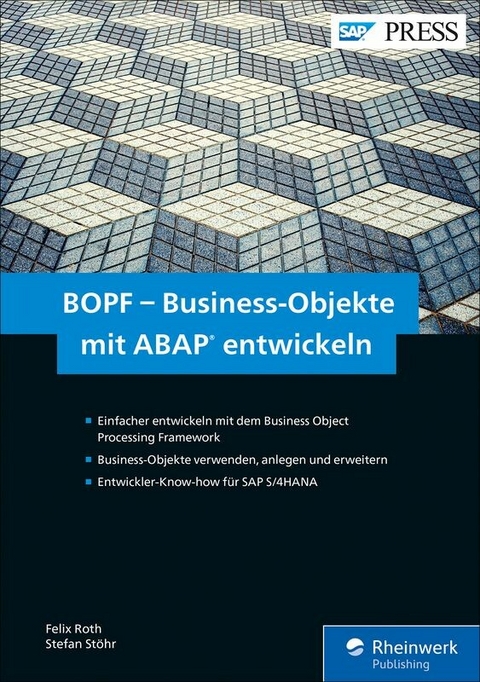 BOPF - Business-Objekte mit ABAP entwickeln -  Felix Roth,  Stefan Stöhr