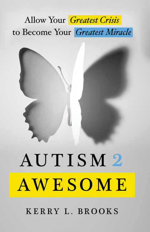 Autism 2 Awesome -  Kerry L. Brooks