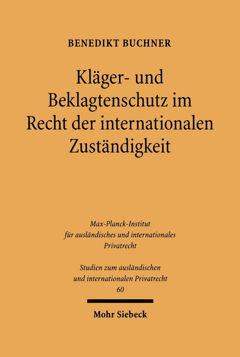 Kläger- und Beklagtenschutz im Recht der internationalen Zuständigkeit -  Benedikt Buchner