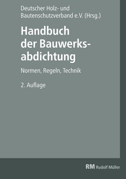 Handbuch der Bauwerksabdichtung - E-Book (PDF) -  Wilhelm Fix,  Rainer Spirgatis,  Friedrich Remes