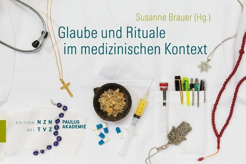 Glaube und Rituale im medizinischen Kontext - 